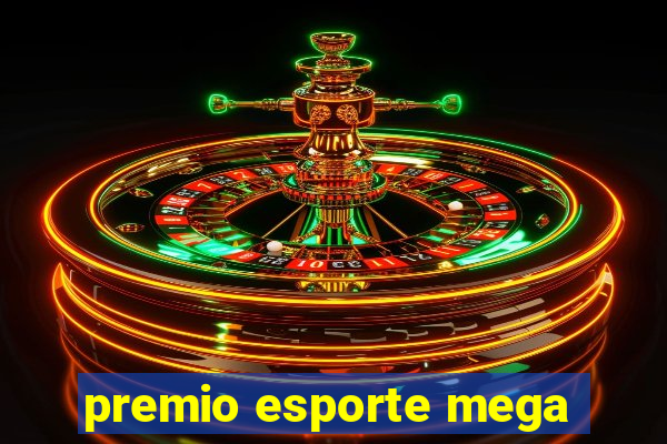 premio esporte mega
